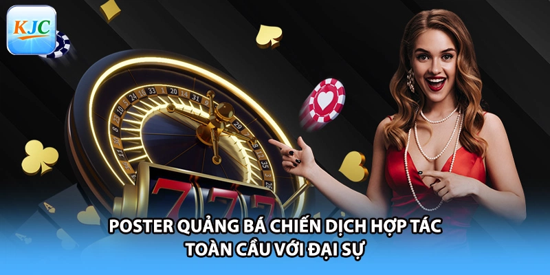 Poster quảng bá chiến dịch hợp tác toàn cầu với đại sự