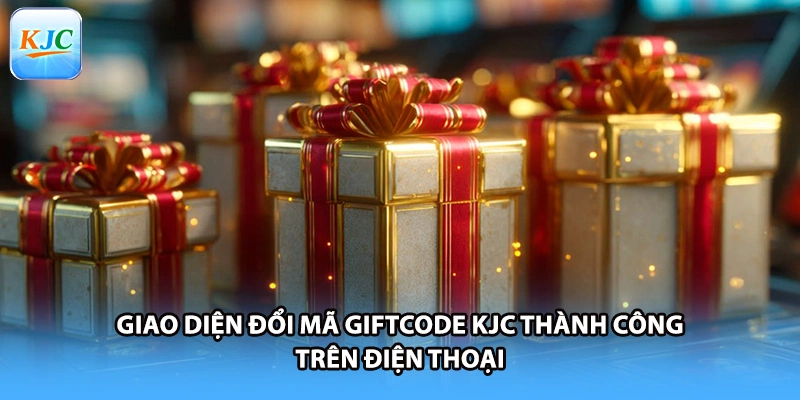 Giao diện đổi mã giftcode KJC thành công trên điện thoại