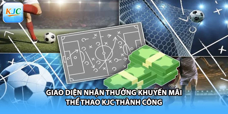 Giao diện nhận thưởng khuyến mãi thể thao KJC thành công