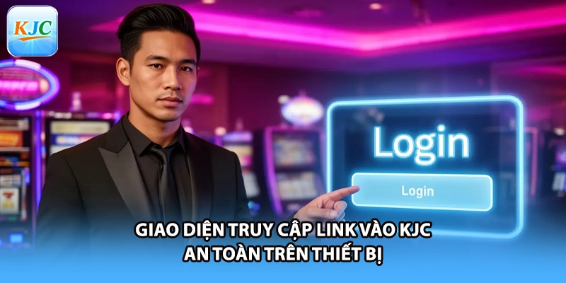 Giao diện truy cập link vào KJC an toàn trên thiết bị