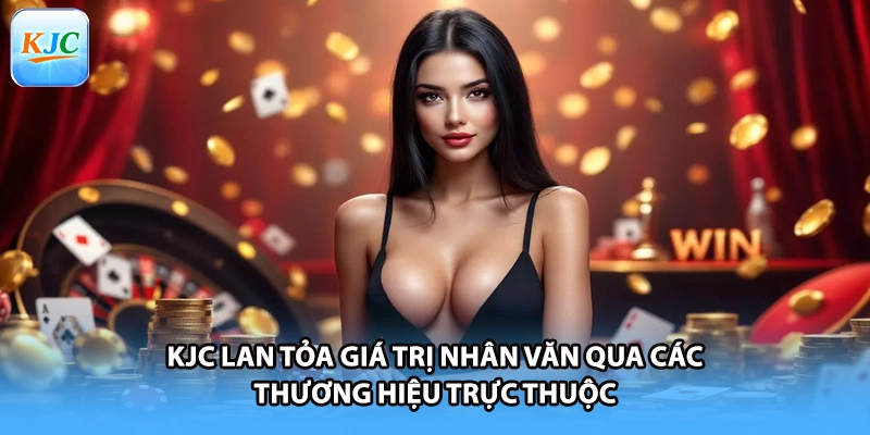 KJC lan tỏa giá trị nhân văn qua các thương hiệu trực thuộc